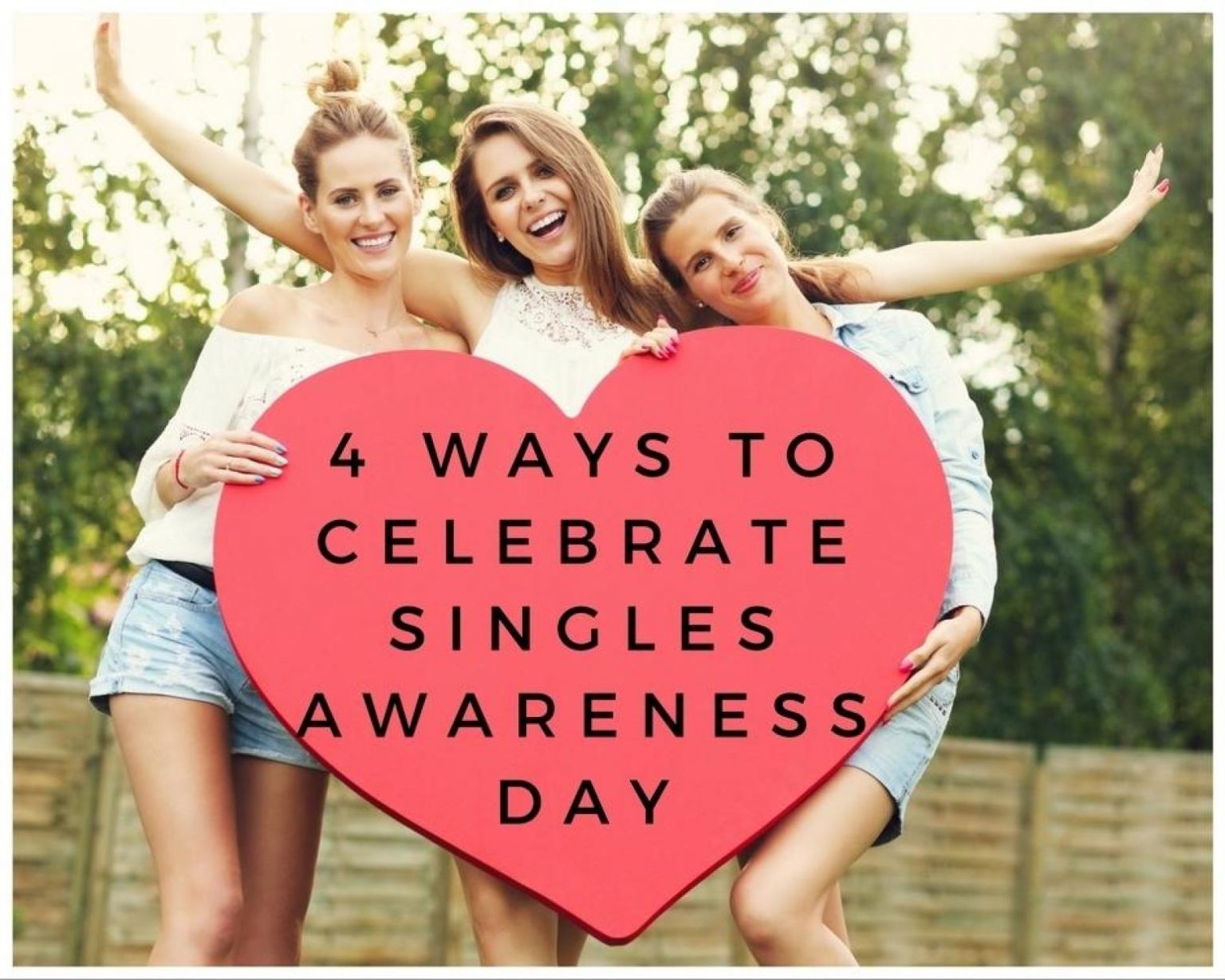4 Ways to Celebrate National Singles Awareness Day Just A Pinch