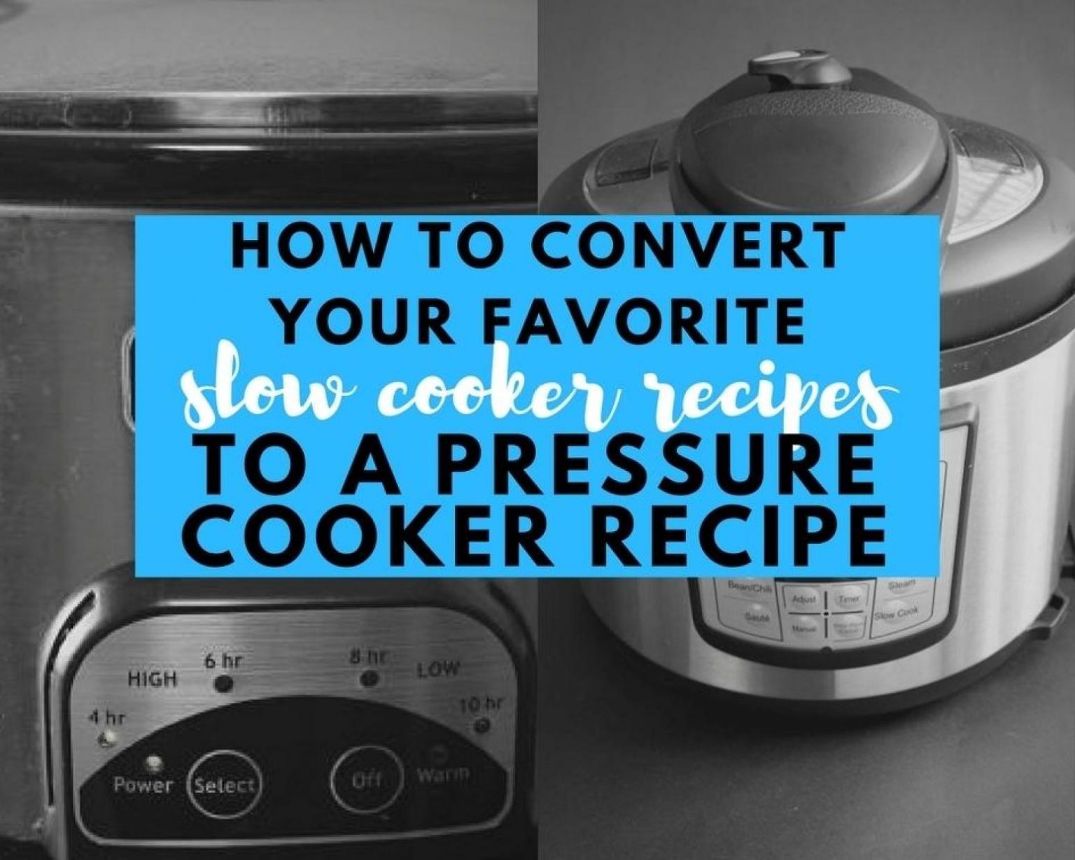 How to Convert Your Favorite Slow Cooker Recipes to a Pressure Cooker ...