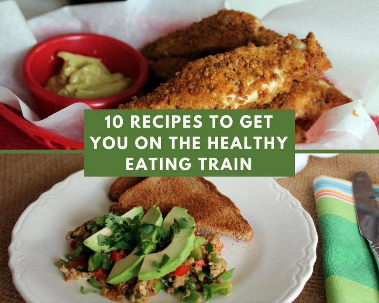 10 Recipes to Get You on the Healthy Eating Train Just A Pinch