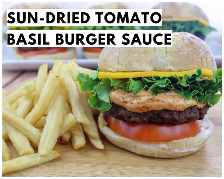 SunDried Tomato Basil Burger Sauce Just A Pinch