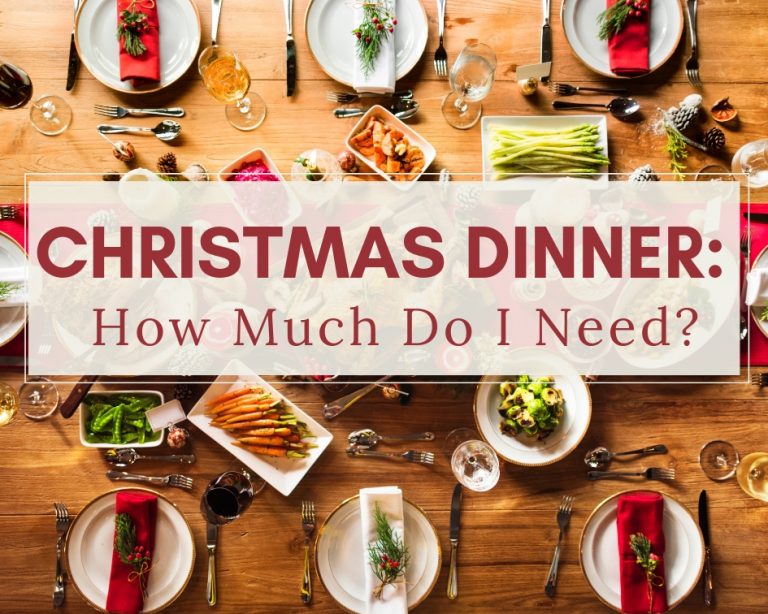 Christmas Dinner: How Much Do I Need? - Just A Pinch