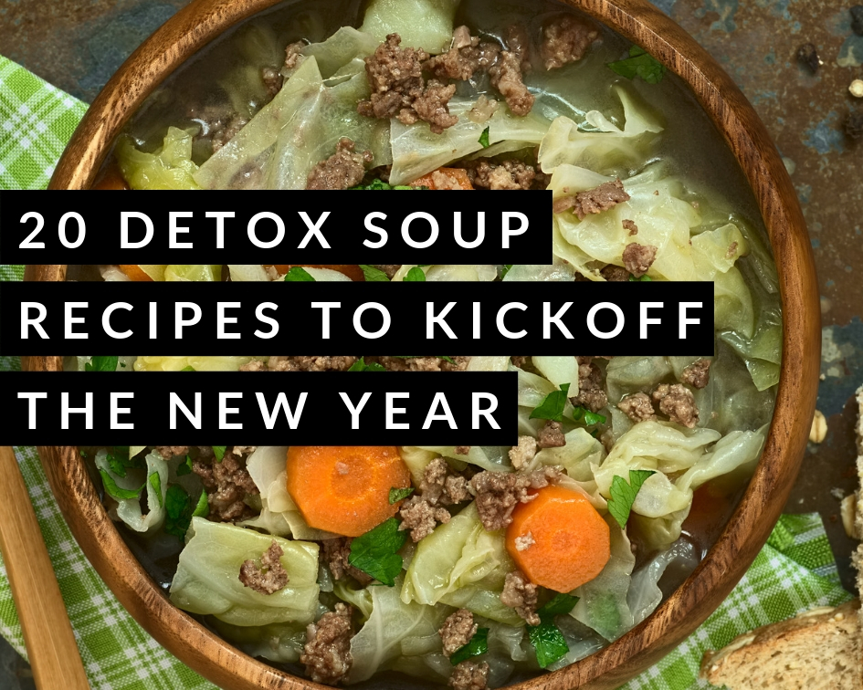 20 Detox Soup Recipes To Kickoff The New Year Just A Pinch