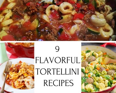 9 Flavorful Tortellini Recipes - Just A Pinch