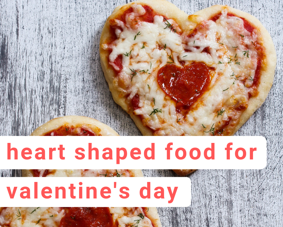 Heart Shaped Food for Valentine's Day - Just A Pinch