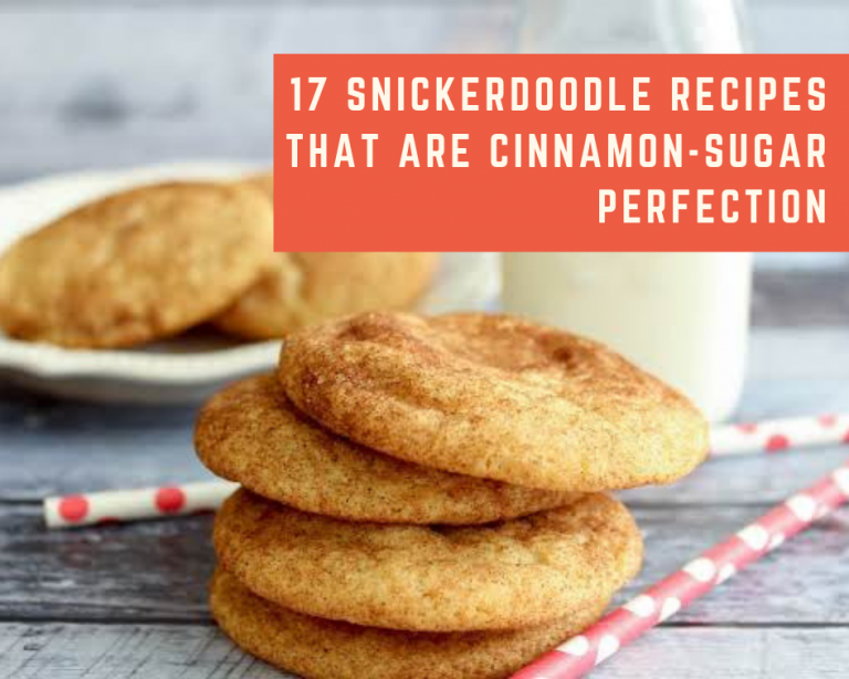 17 Snickerdoodle Recipes That Are CinnamonSugar Perfection Just A Pinch