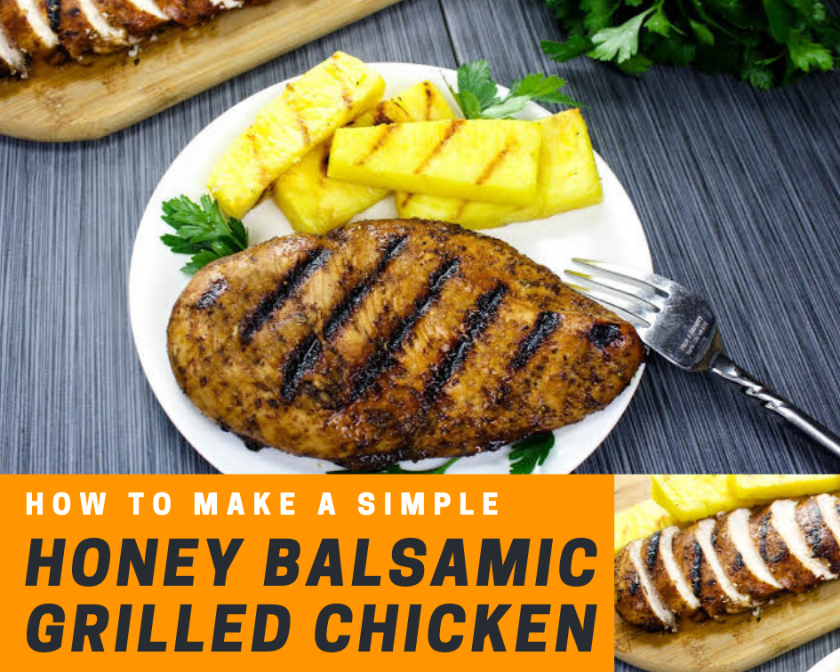 How to make honey balsamic grilled chicken