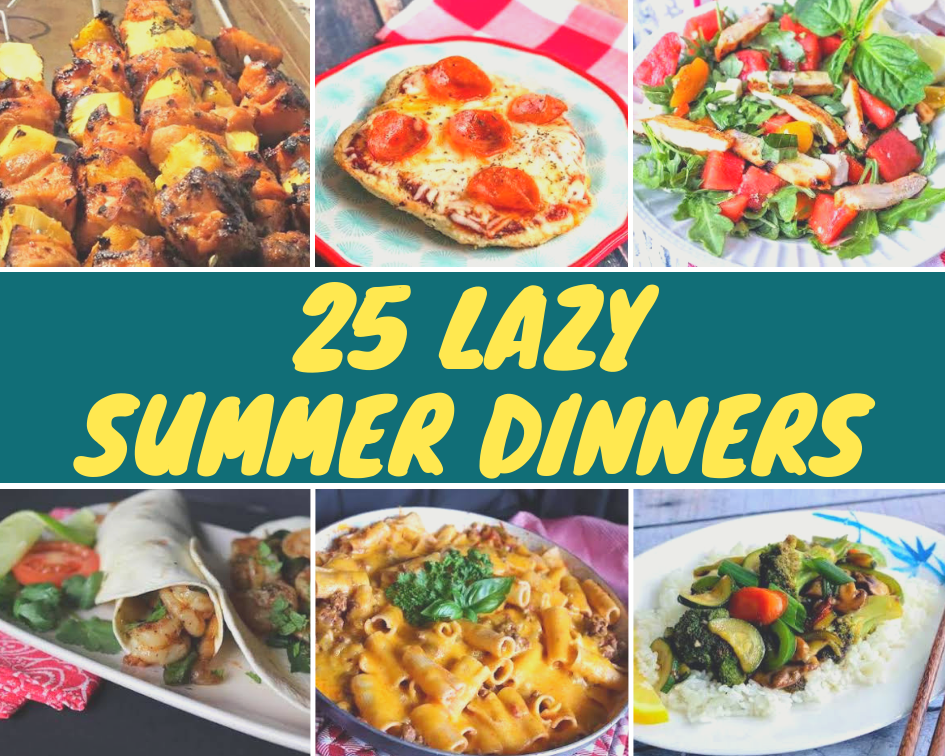 25 lazy summer dinners