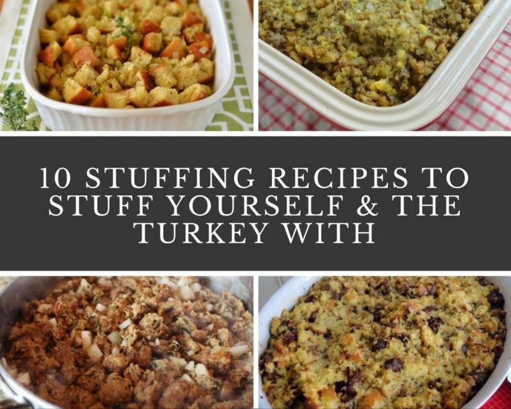10 Stuffing Recipes to Stuff Yourself and the Turkey With Just A Pinch