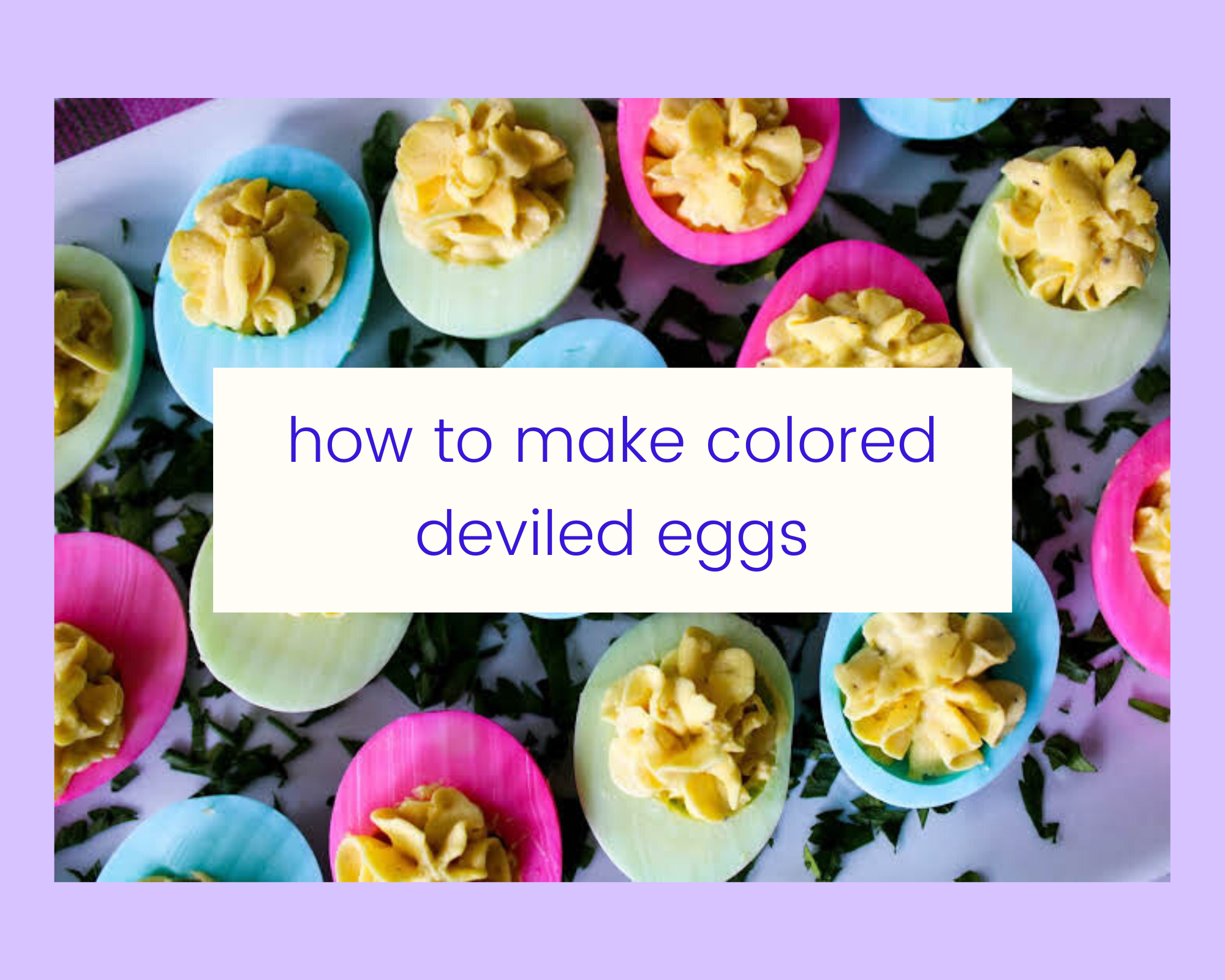 How to Make Colored Deviled Eggs