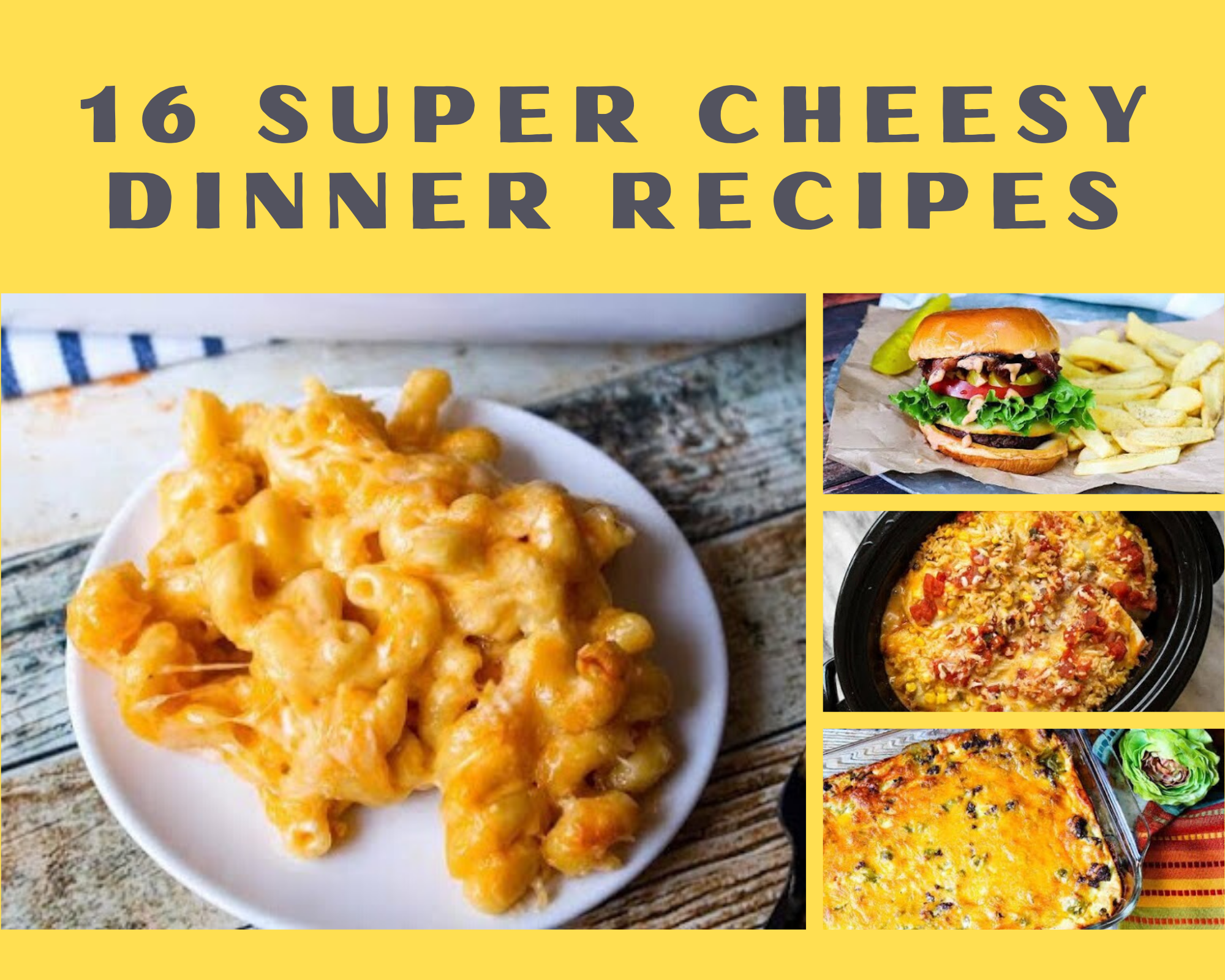 Macaroni and cheese, gouda cheeseburgers, cheesy casseroles and cheesy crock pot recipes