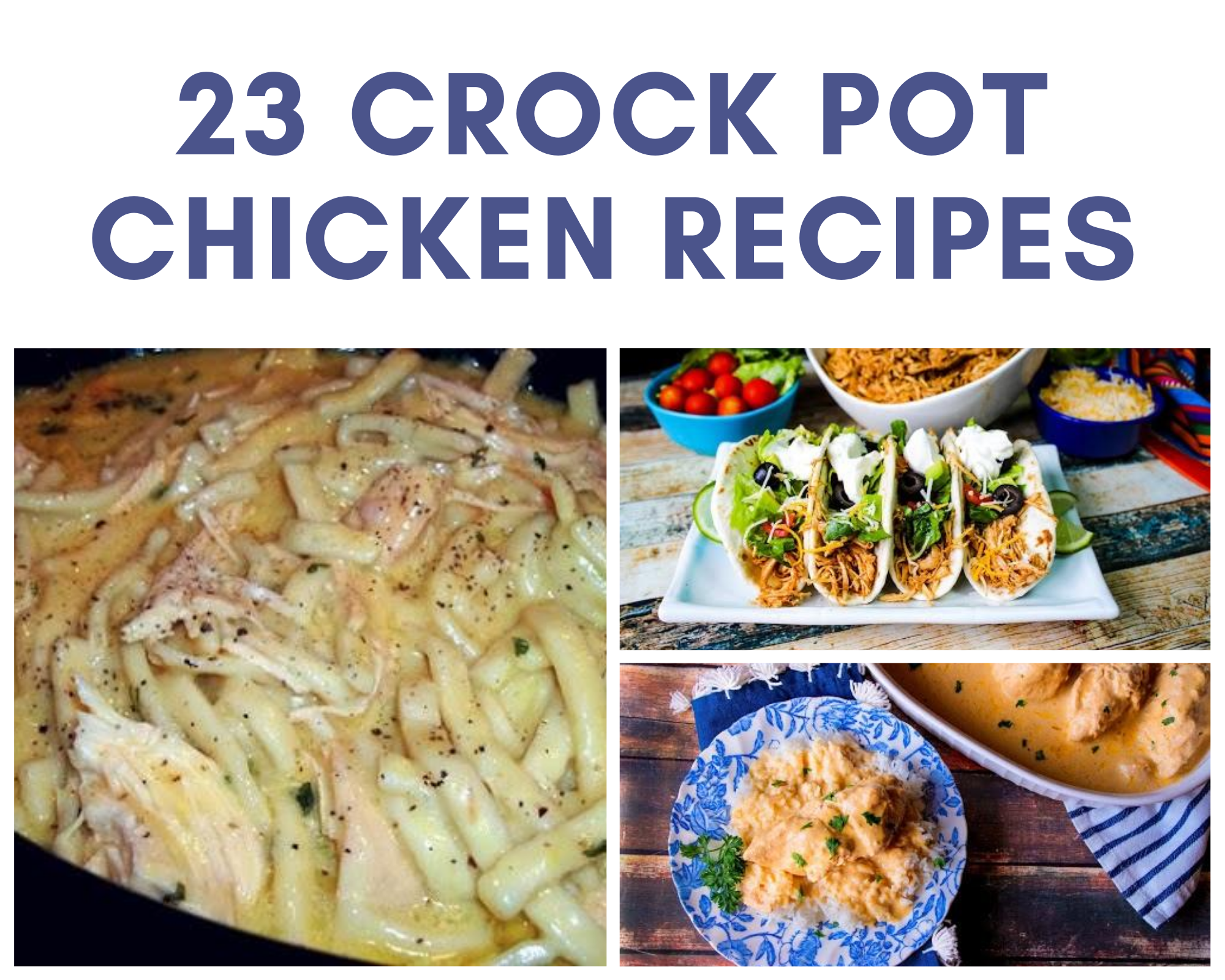 Crock pot chicken and noodles, crock pot chicken tacos and more