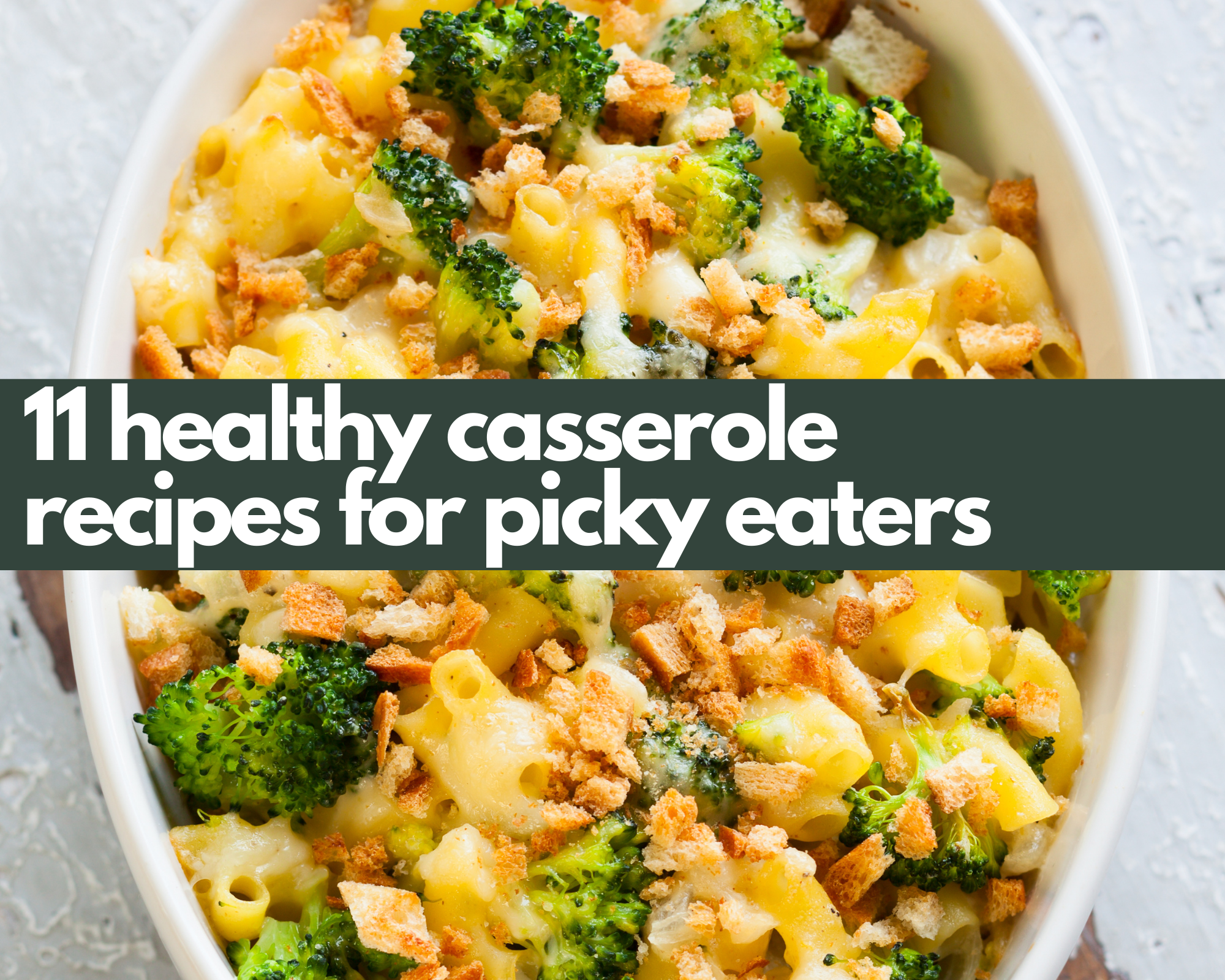 11 Healthy Casserole Recipes For Picky Eaters Just A Pinch