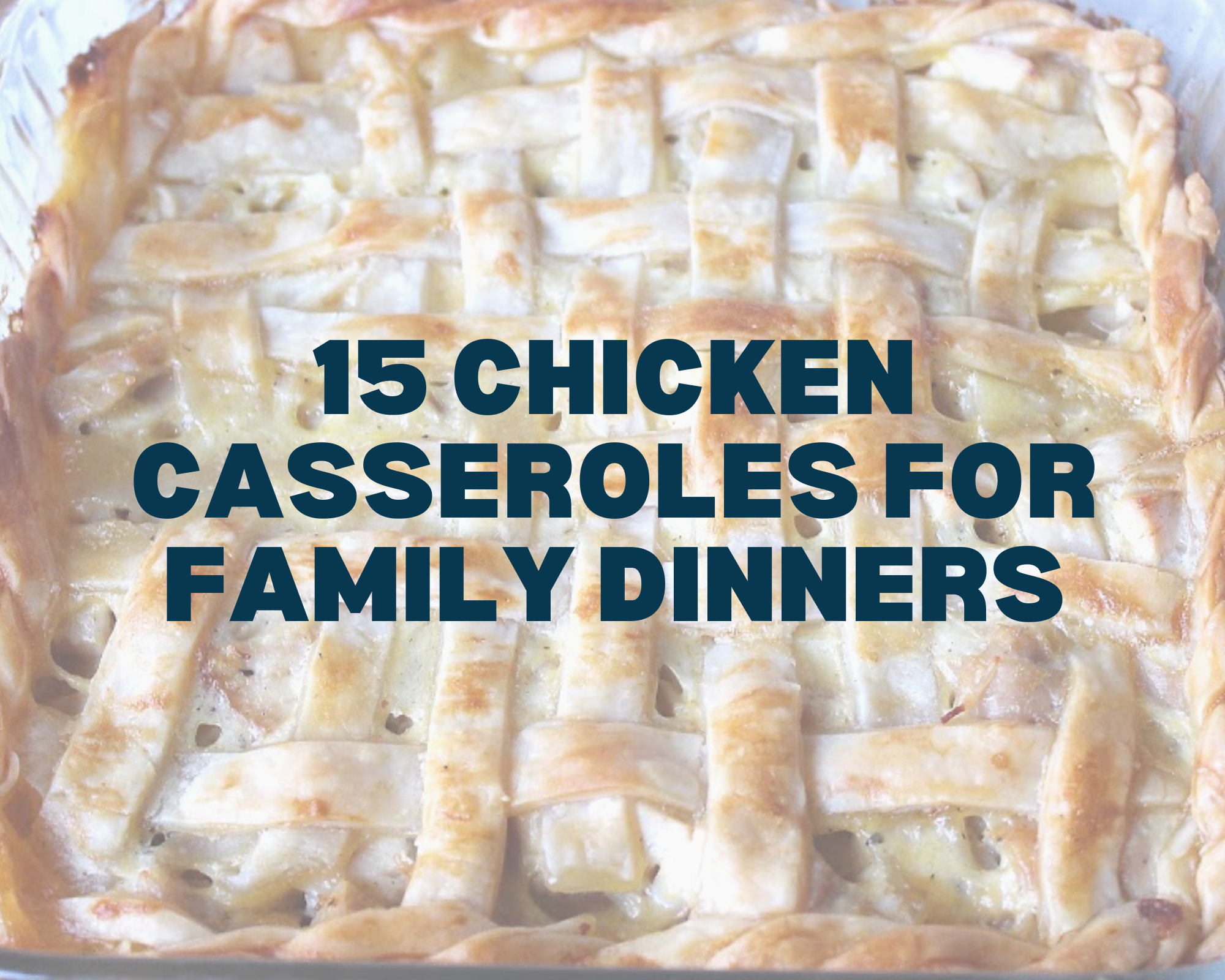 15 Chicken casserole recipes