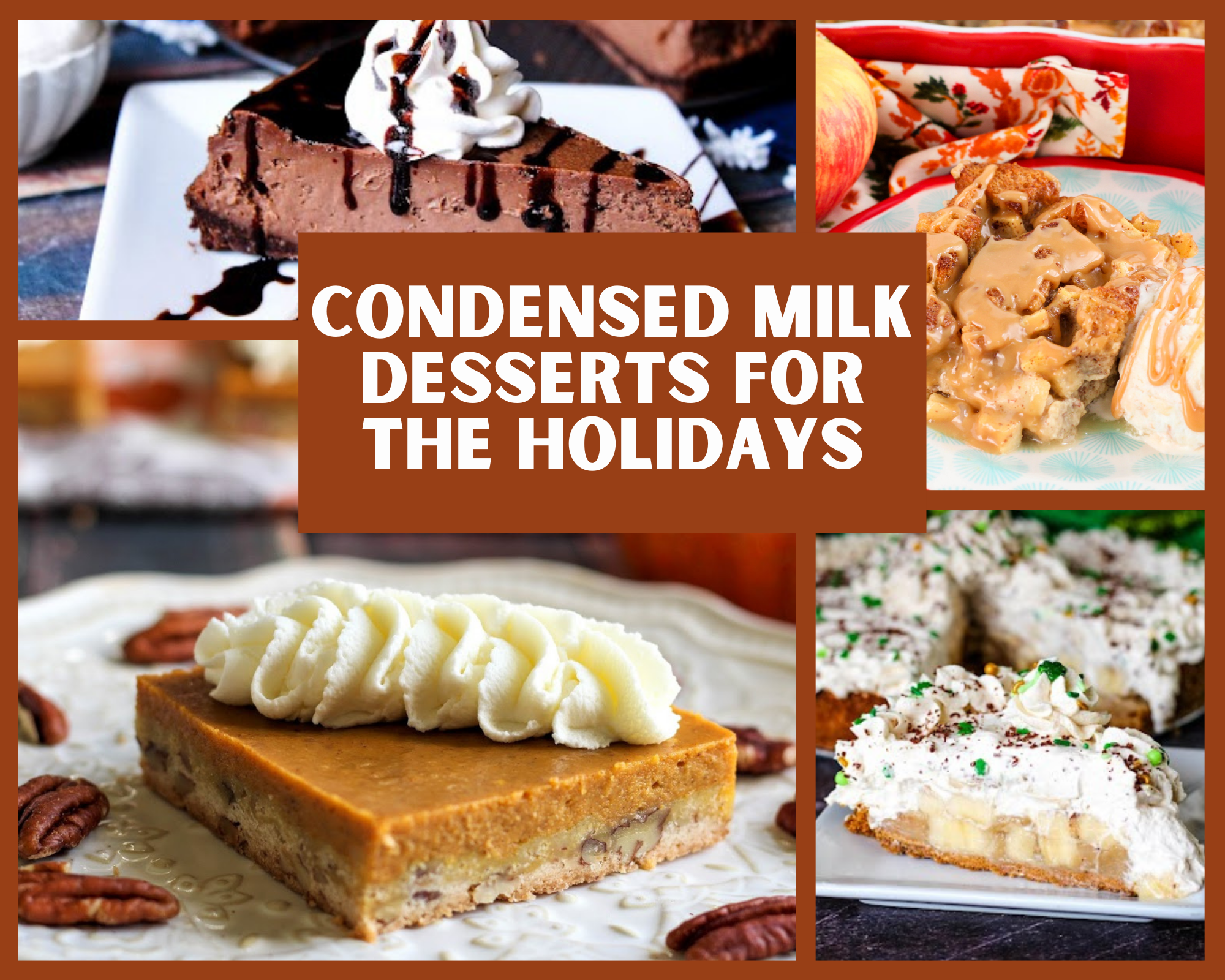 Condensed Milk Desserts for the Holidays