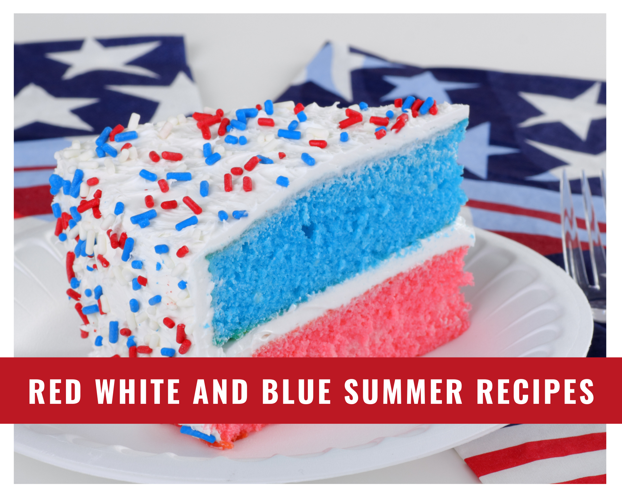 Red White and Blue Summer Recipes