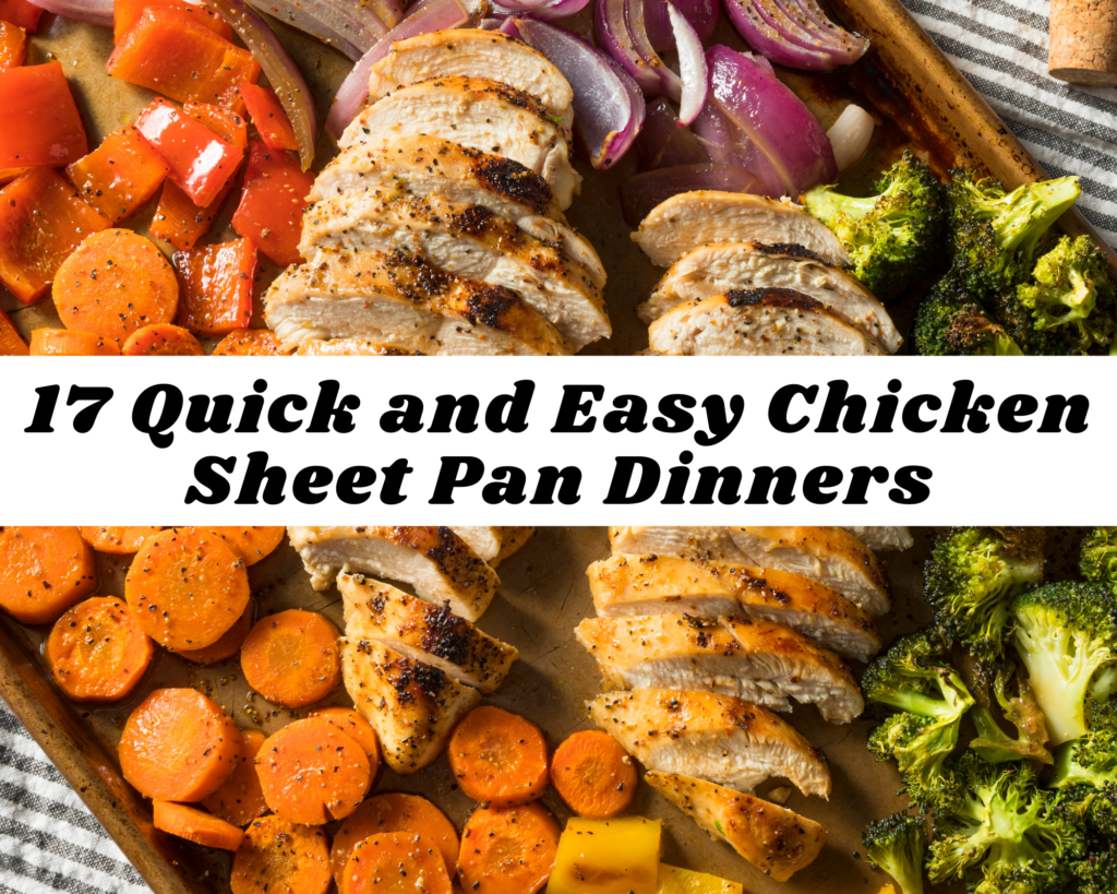 17 Quick and Easy Chicken Sheet Pan Dinners Just A Pinch