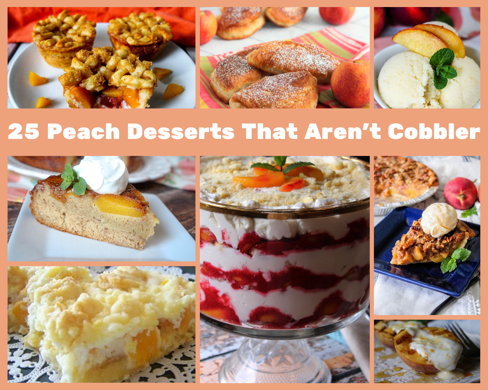 25 Peach Desserts That Aren’t Cobbler