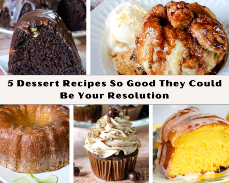 5 Dessert Recipes So Good They Could Be Your Resolution