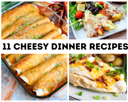 11 Cheesy Dinner Recipes