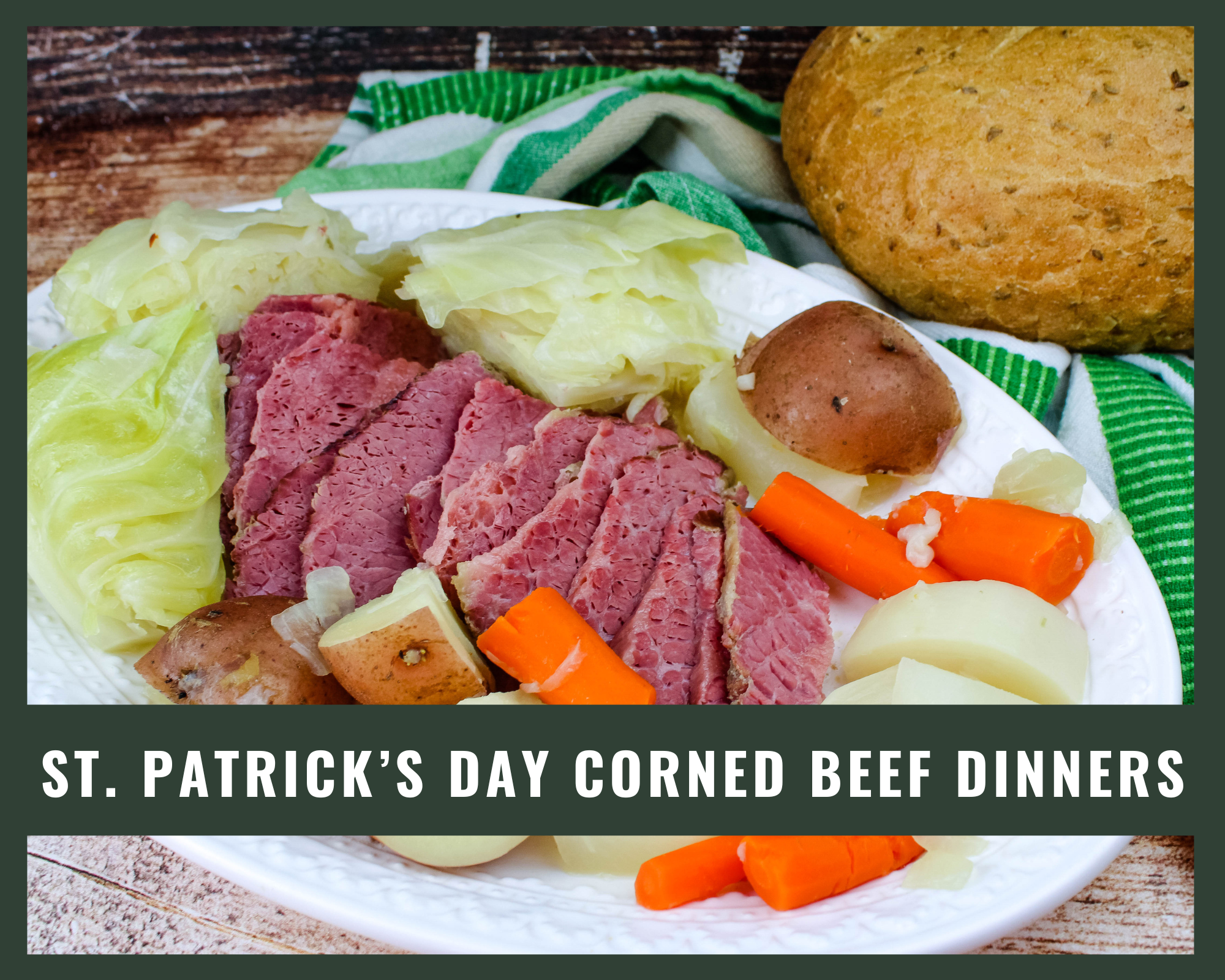 St. Patrick’s Day Corned Beef Dinners