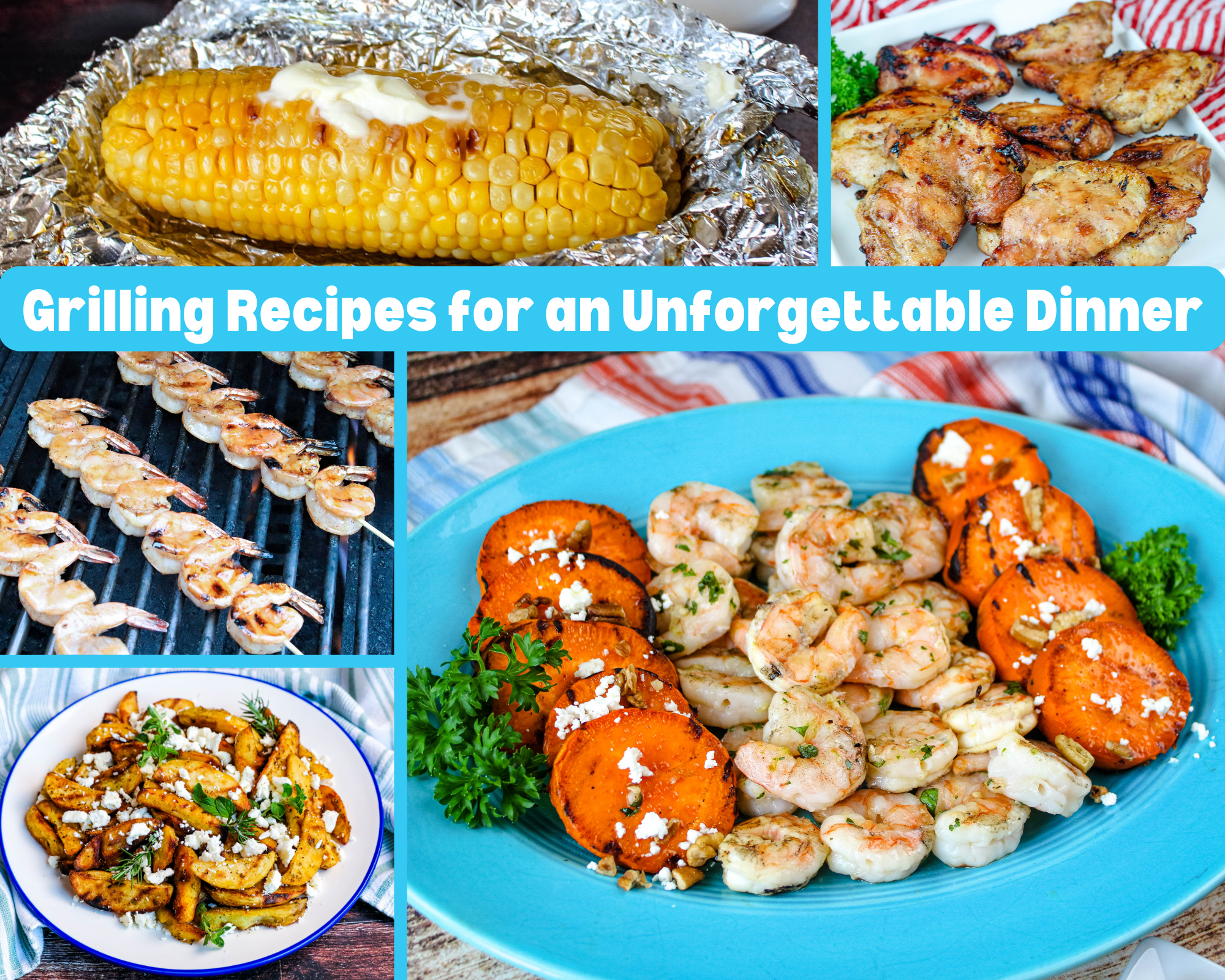 Grilling Recipes for an Unforgettable Dinner