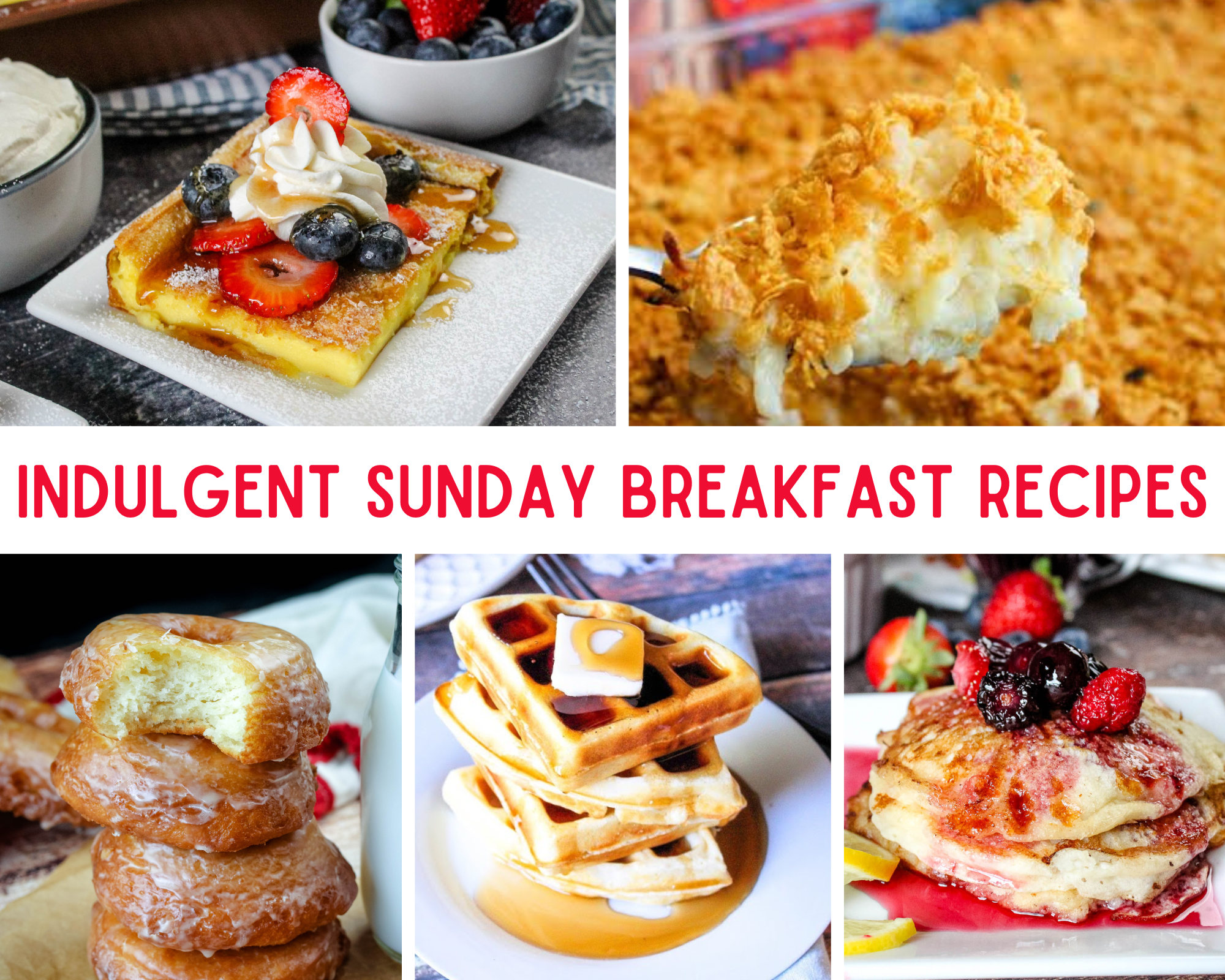 Indulgent Sunday Breakfast Recipes