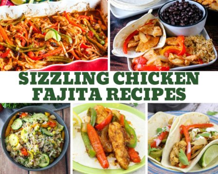 Sizzling Chicken Fajita Recipes