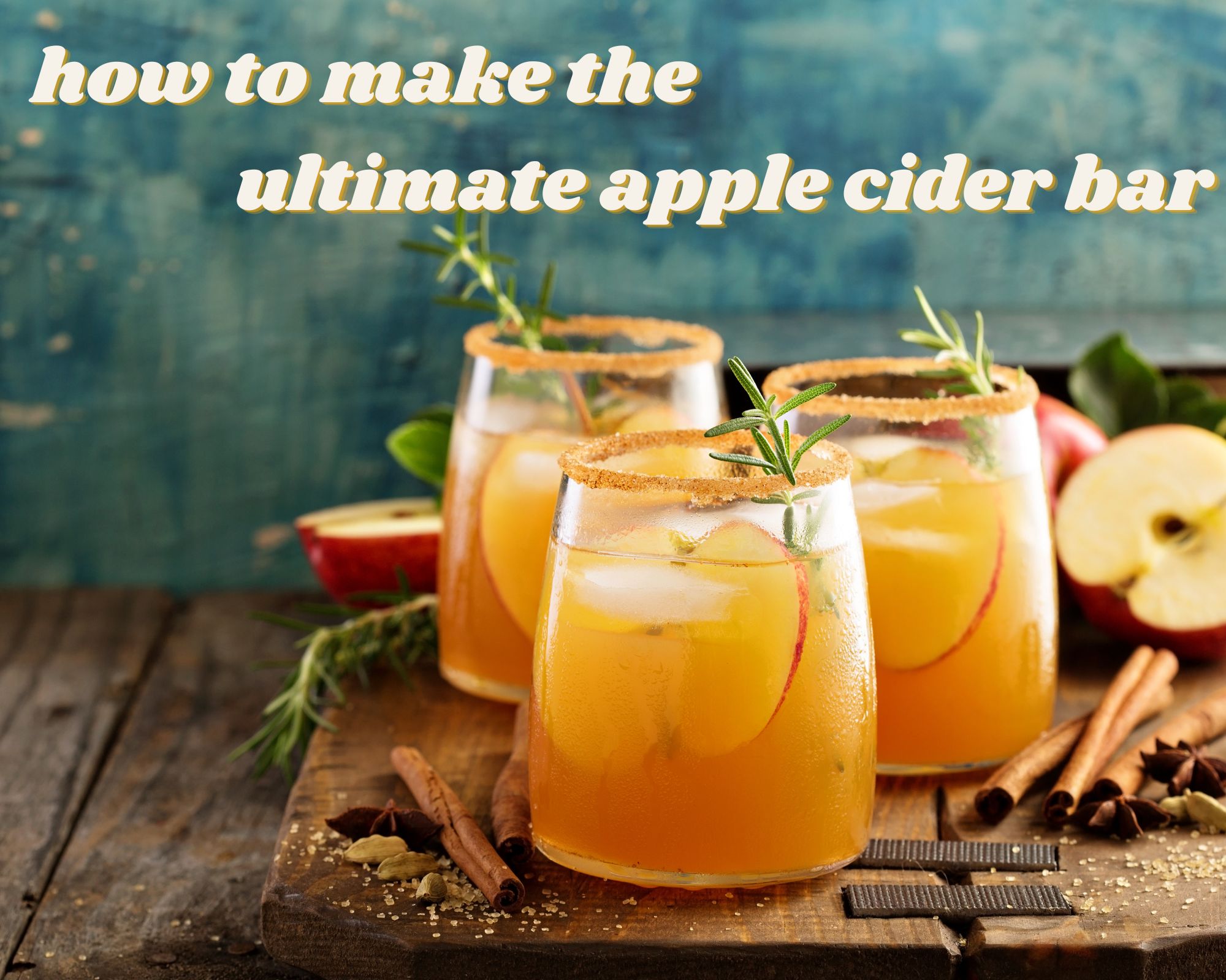 how to make the ultimate apple cider bar