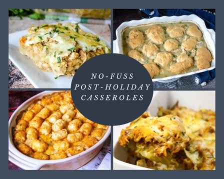 No-Fuss Post-Holiday Casseroles