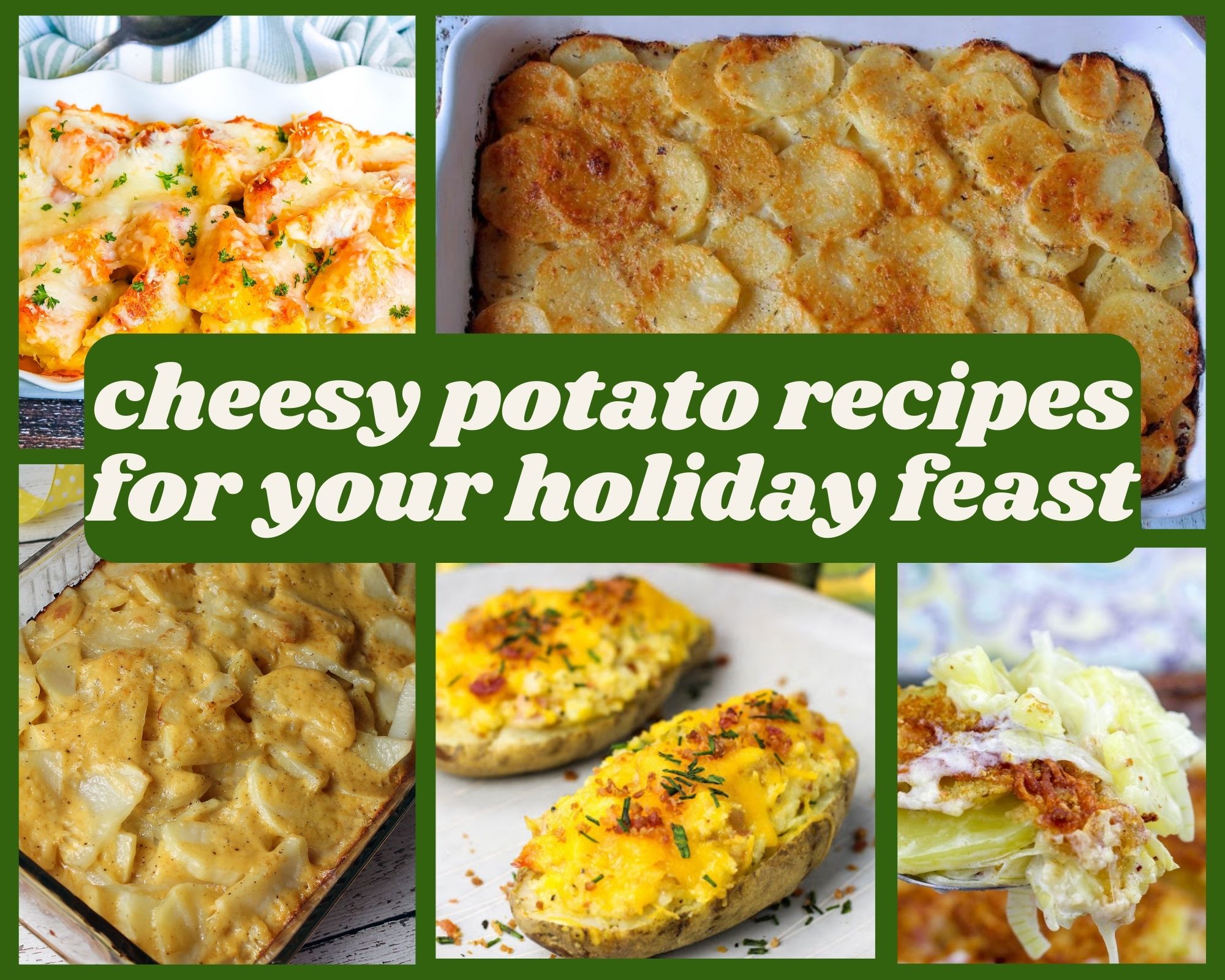 Cheesy Potato Recipes for Your Holiday Feast