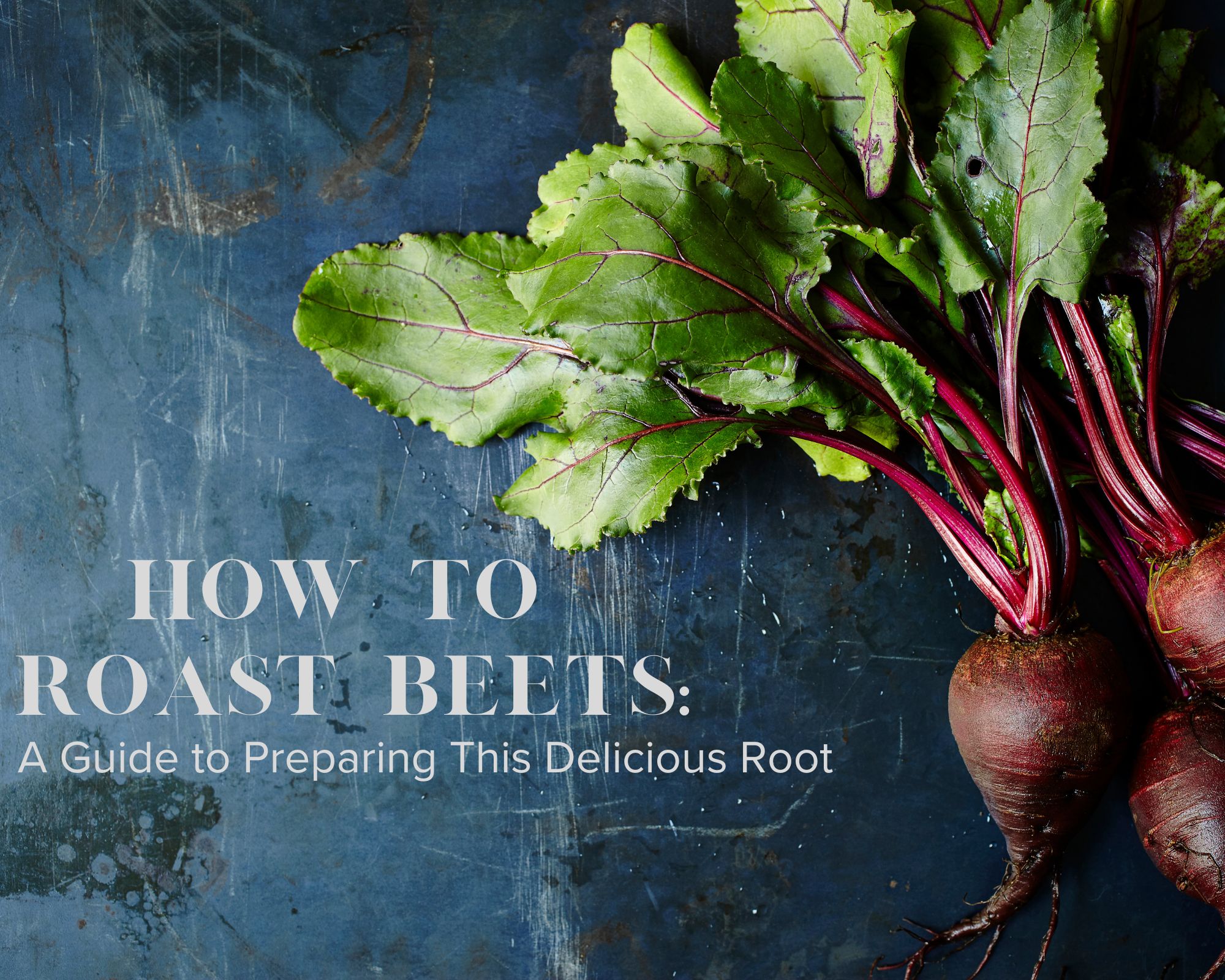 How to Roast Beets A Guide to Preparing This Delicious Root Just A Pinch